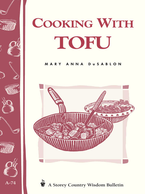 Title details for Cooking with Tofu by Mary Anna Dusablon - Available